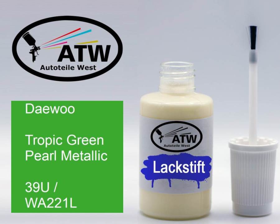 Daewoo, Tropic Green Pearl Metallic, 39U / WA221L: 20ml Lackstift, von ATW Autoteile West.